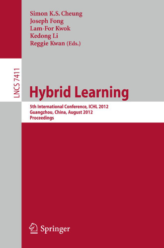 Hybrid Learning: 5th International Conference, ICHL 2012, Guangzhou, China, August 13-15, 2012. Proceedings