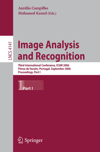 Image Analysis and Recognition: Third International Conference, ICIAR 2006, Póvoa de Varzim, Portugal, September 18-20, 2006, Proceedings, Part I