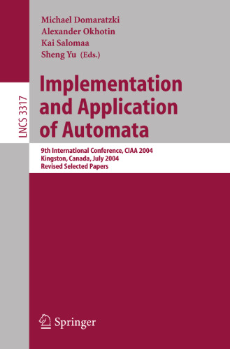 Implementation and Application of Automata: 9th International Conference, CIAA 2004, Kingston, Canada, July 22-24, 2004, Revised Selected Papers
