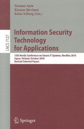 Information Security Technology for Applications: 15th Nordic Conference on Secure IT Systems, NordSec 2010, Espoo, Finland, October 27-29, 2010, Revised Selected Papers