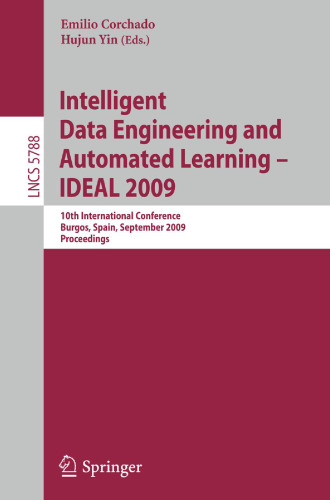 Intelligent Data Engineering and Automated Learning - IDEAL 2009: 10th International Conference, Burgos, Spain, September 23-26, 2009. Proceedings