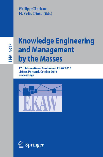 Knowledge Engineering and Management by the Masses: 17th International Conference, EKAW 2010, Lisbon, Portugal, October 11-15, 2010. Proceedings
