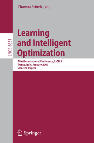 Learning and Intelligent Optimization: Third International Conference, LION 3, Trento, Italy, January 14-18, 2009. Selected Papers