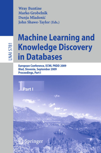 Machine learning and knowledge discovery in databases : European conference, ECML PKDD 2009, Antwerp, Belgium, September 7-11, 2009 : proceedings