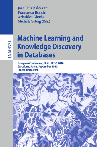Machine Learning and Knowledge Discovery in Databases: European Conference, ECML PKDD 2010, Barcelona, Spain, September 20-24, 2010, Proceedings, Part I