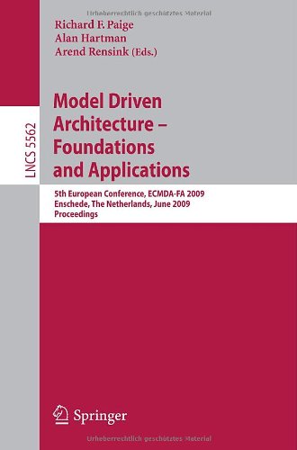 Model Driven Architecture - Foundations and Applications: 5th European Conference, ECMDA-FA 2009, Enschede, The Netherlands, June 23-26, 2009. Proceedings