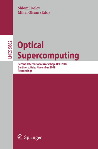Optical SuperComputing: Second International Workshop, OSC 2009, Bertinoro, Italy, November 18-20, 2009. Proceedings