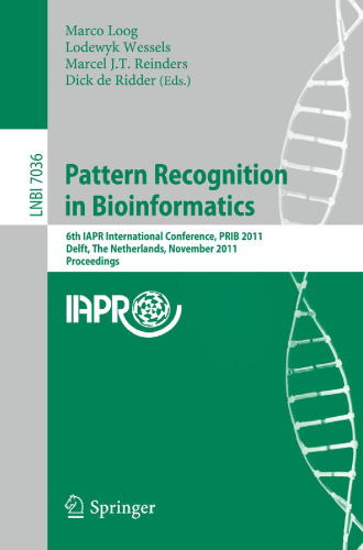 Pattern Recognition in Bioinformatics: 6th IAPR International Conference, PRIB 2011, Delft, The Netherlands, November 2-4, 2011. Proceedings