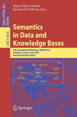 Semantics in Data and Knowledge Bases: 4th International Workshops, SDKB 2010, Bordeaux, France, July 5, 2010, Revised Selected Papers