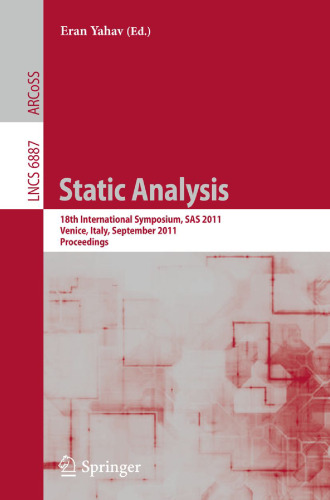 Static Analysis: 18th International Symposium, SAS 2011, Venice, Italy, September 14-16, 2011. Proceedings