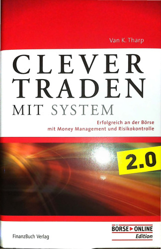 Clever traden mit System: Erfolgreich an der Börse  mit Money Management und Risikokontrolle