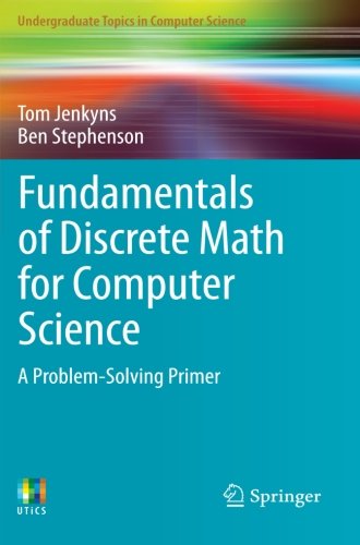 Fundamentals of Discrete Math for Computer Science: A Problem-Solving Primer