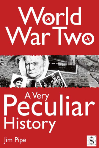 World War Two: A Very Peculiar History