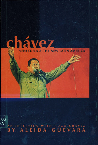 Chávez, Venezuela and the New Latin America: An interview with Hugo Chávez