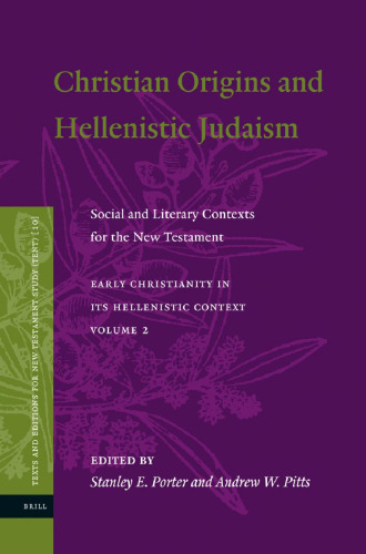 Christian Origins and Hellenistic Judaism: Social and Literary Contexts for the New Testament