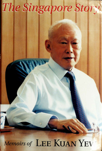 The Singapore Story: Memoirs of Lee Kuan Yew, Vol. 1