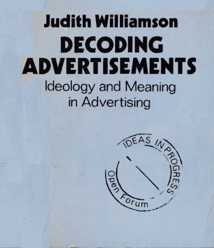 Decoding Advertisements: Ideology and Meaning in Advertising