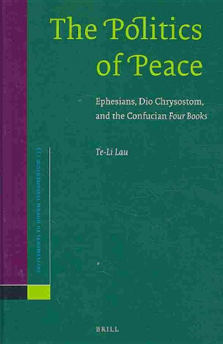 The Politics of Peace: Ephesians, Dio Chrysostom, and the Confucian Four Books