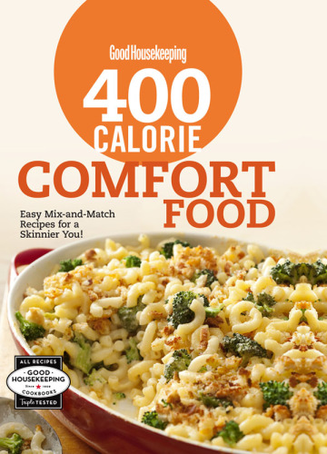 Good housekeeping 400 calorie comfort food: Easy mix-and-match recipes for a skinnier you!