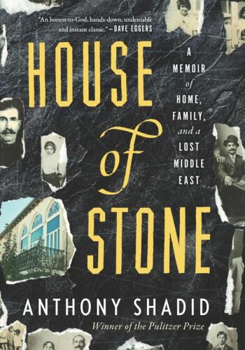 House of Stone: A Memoir of Home, Family, and a Lost Middle East