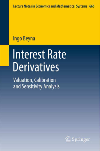 Interest Rate Derivatives: Valuation, Calibration and Sensitivity Analysis