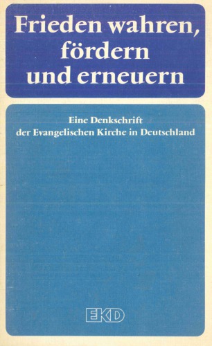 Frieden wahren, fördern und erneuern. Eine Denkschrift der EKD