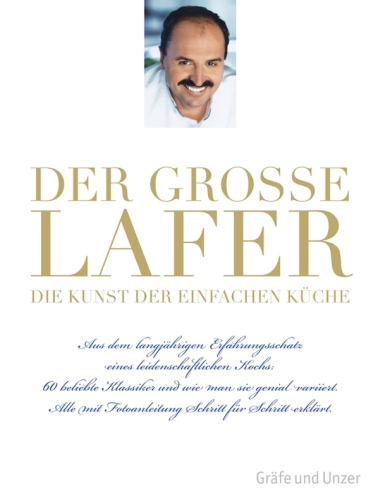 Der große Lafer : die Kunst der einfachen Küche.