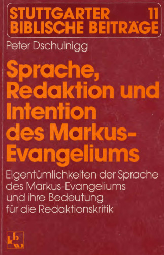 Sprache, Redaktion und Intention des Markus-Evangeliums