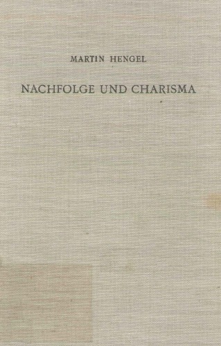 Nachfolge und Charisma. Eine exegetisch-religionsgeschichtliche Studie zu Mt 8,21f. und Jesu Ruf in die Nachfolge