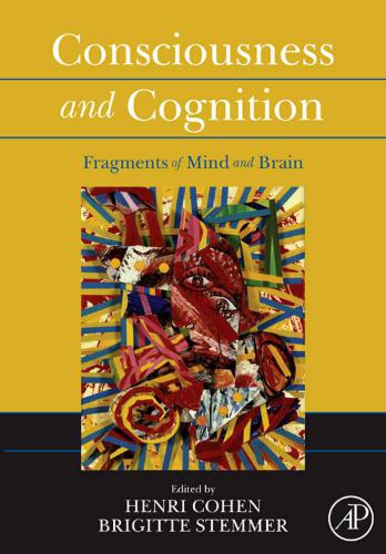 Consciousness and Cognition: Fragments of Mind and Brain