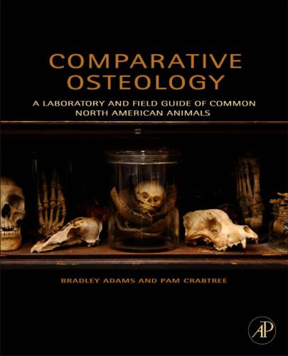 Comparative Osteology : A Laboratory and Field Guide of Common North American Animals