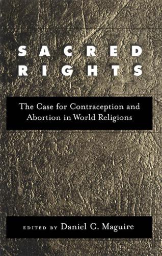 Sacred Rights : the Case for Contraception and Abortion in World Religions