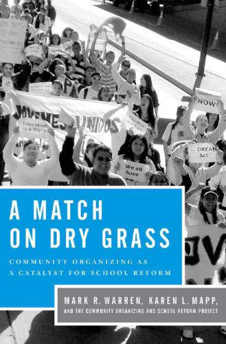 A match on dry grass : community organizing as a catalyst for school reform