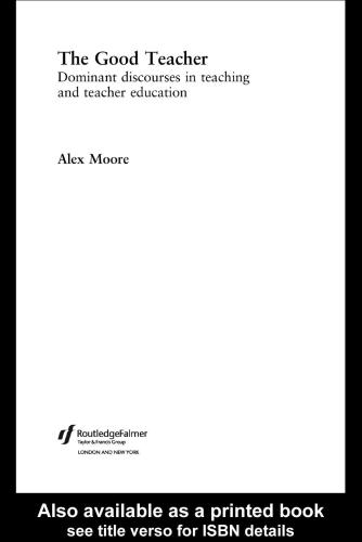 The good teacher : dominant discourses in teaching and teacher education
