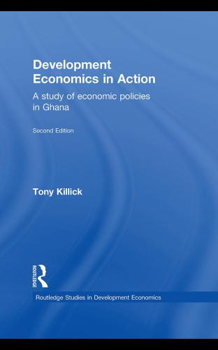 Development economics in action : a study of economic policies in Ghana