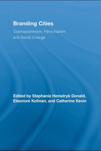 Branding cities : cosmopolitanism, parochialism, and social change