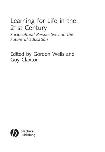 Learning for life in the 21st century : sociocultural perspectives on the future of education