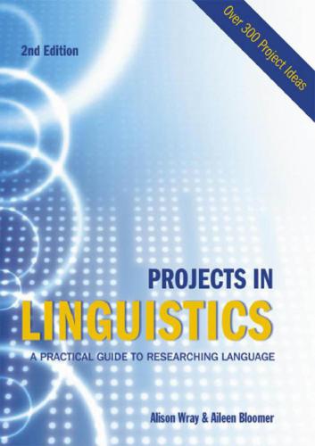 Projects in linguistics : a practical guide to researching language