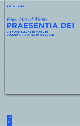 Praesentia Dei: Die Vorstellungen von der Gegenwart Gottes im Hiobbuch