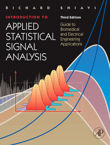 Introduction to applied statistical signal analysis: guide to biomedical and electrical engineering applications