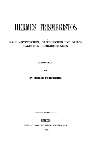 Hermes Trismegistos nach ägyptischen, griechischen und orientalischen Überlieferungen