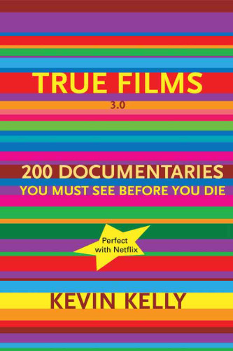 True Films 2.0: 150 Great Documentaries & Factuals