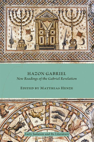 Hazon Gabriel: New Readings of the Gabriel Revelation