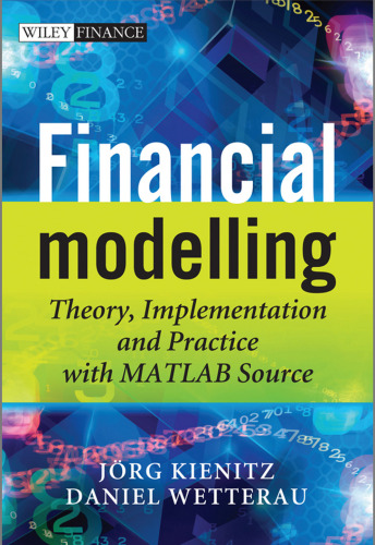 Financial Modelling: Theory, Implementation and Practice with MATLAB Source
