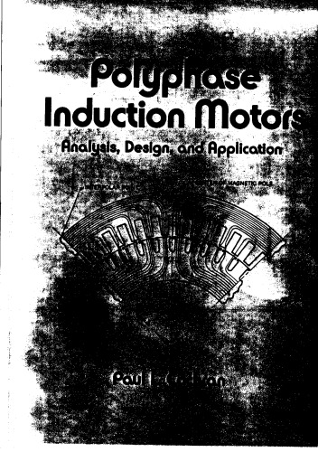 Polyphase Induction Motors, Analysis: Design, and Application