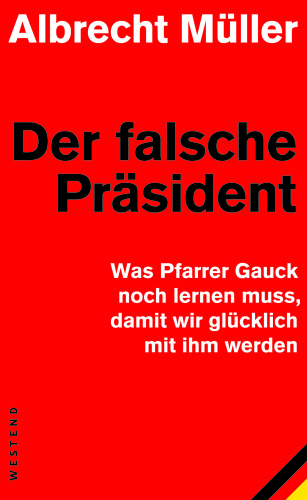 Der falsche Präsident: Was Pfarrer Gauck noch lernen muss, damit wir glücklich mit ihm werden