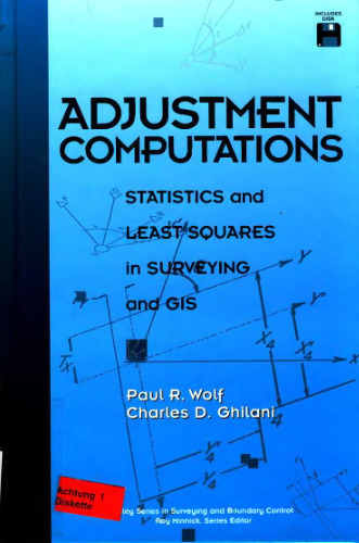 Adjustment Computations: Statistics and Least Squares in Surveying and GIS