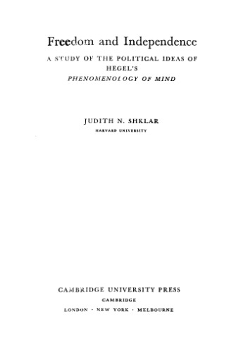 Freedom and Independence: A Study of the Political Ideas of Hegel's Phenomenology of Mind