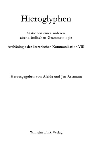 Hieroglyphen. Stationen einer anderen abendländischen Grammatologie