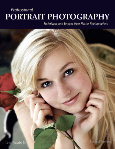 Professional Portrait Photography: Techniques and Images from Master Photographers (Pro Photo Workshop)